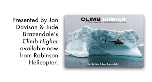 The cover of the book entitled « CLIMB HIGHER » by Jon Davison and Jude Brazendale. If features a Robinson R44 helicopter in profile, flying from left to right past a blue/white iceberg.